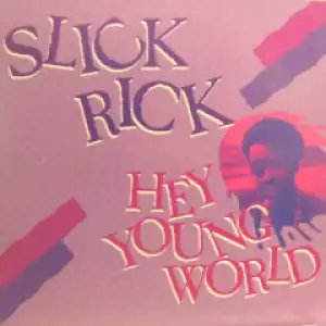 Slick Rick - Hey Young World